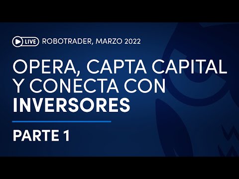 [RoboTrader, 2022] Opera, capta capital y conecta con inversores | Javier Colón