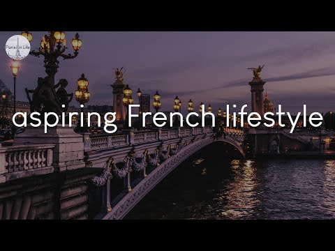 A playlist for aspiring French lifestyle - French vibes music