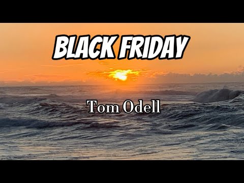 Tom Odell - Black Friday (Lyrics)