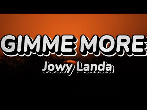 GIMME MORE - Jowy Landa (Lyrics Video)