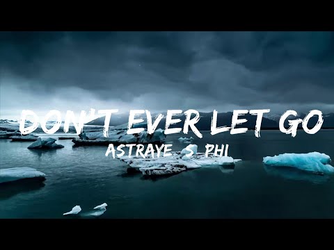 Astraye , SØPHI - Don't Ever Let Go (Lyrics) [7clouds Release]  | Music one for me