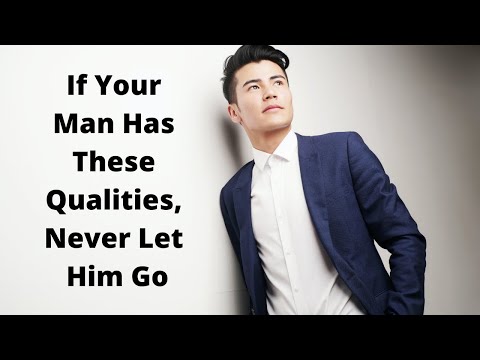 If A Man Has These 12 Qualities, Never Let Him Go