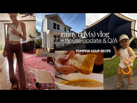 a cozy, rainy few days with my toddler + Q/A  | pumpkin soup recipe 🤤