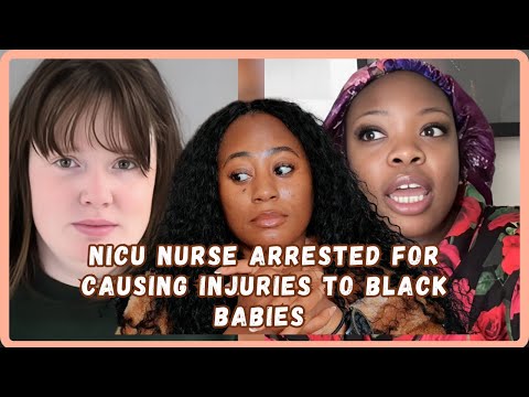 NICU Nurse Arrested For Breaking The Bones Of Black Babies - Must Watch