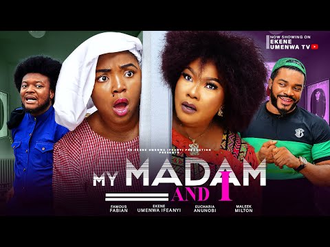 MY MADAM & I - EUCHARIA ANUNOBI,EKENE UMENWA,MALEEK MILTON,2024 LATEST NIGERIAN NOLLYWOOD MOVIE