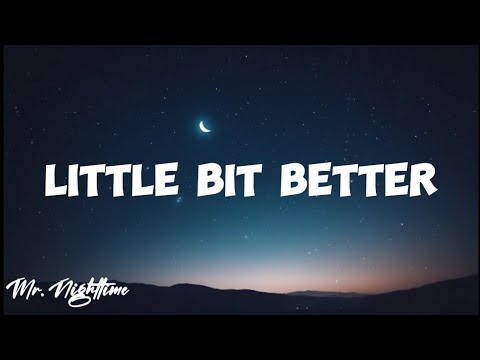 Caleb Hearn & ROSIE - Little Bit Better (lyrics video)