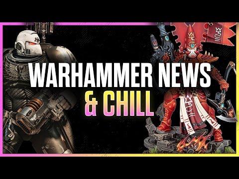 Warhammer News & Chill | SALM SECTOR After Dark