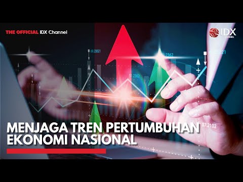 Menjaga Tren Pertumbuhan Ekonomi Nasional | IDX CHANNEL