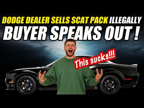 DODGE DEALER SELLS SCAT PACK ILLEGALLY AND BUYER IS MAD!