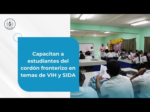 Capacitan a estudiantes del cordón fronterizo en temas de VIH y SIDA