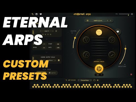 ETERNAL ARPS | How to Create Custom Presets