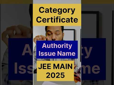 Category Certificate Issue Authority In Jee Main 2025 Registration|Authority issue certificate