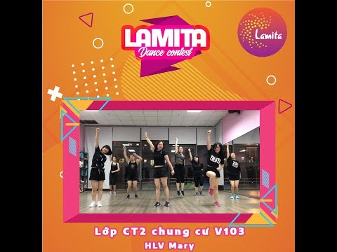 [LAMITA DANCE CONTEST 2019] LỚP CT2 CHUNG CƯ V103 - HLV MARY