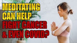 Meditating Each Day Activates Genes That Fight Off Cancer And Viruses Like COVID-19