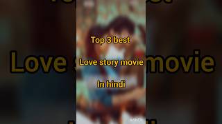 Top 3 best love story movie name ❤️‍🩹👫 #lovestory #hindi #shorts