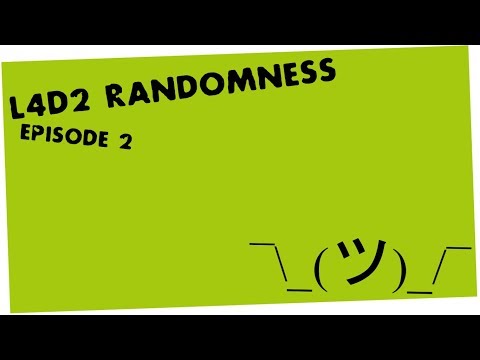 L4D2 - Randomness | Episode 2