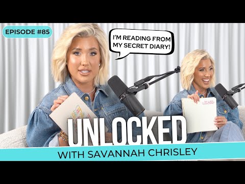 Savannah Chrisley Reads Her Secret Diary | Unlocked with Savannah Chrisley Ep. 85