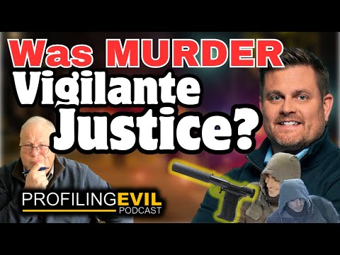 Was Murder Vigilante Justice? Profiling the Suspect | Profiling Evil