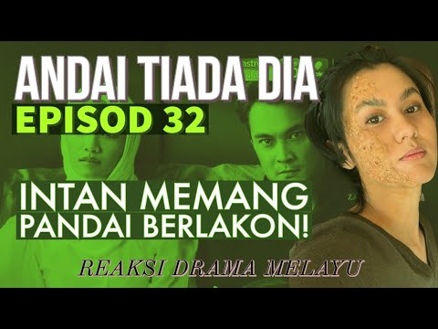 ANDAI TIADA DIA Episod 32, Intan memang pandai berlakon! REAKSI DRAMA MELAYU