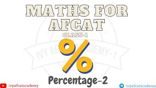 Maths for AFCAT Class 3 | Percentage-3 | #afcat  02/2023