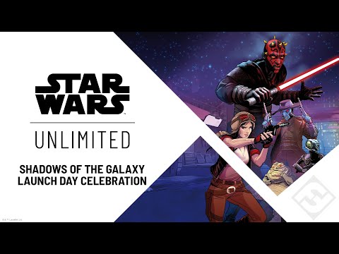 Star Wars: Unlimited – Shadows of the Galaxy Launch Day