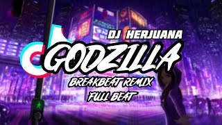 DJ GODZILLA BREAKBEAT REMIX FULL BEAT TERBARU 2023