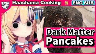 【Hololive/ENG SUB】Haachama cooking Dark Matter Pancakes