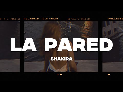 Shakira - La Pared (Letra/Lyrics)