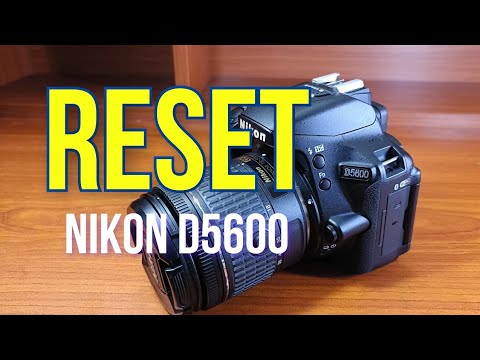 How to Reset Nikon D5600 DSLR Camera Settings