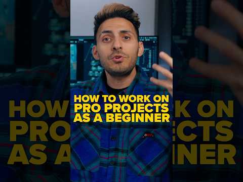 How to work on pro projects as a beginner