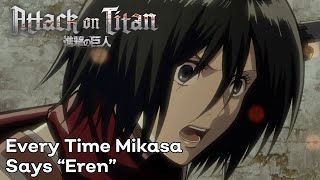 Mikasa Saying Eren in Attack on Titan for 141 Seconds