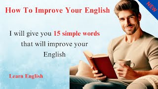 15 Simple Words for Speaking || Improve Your English || Speaking Practice || Listening Practice