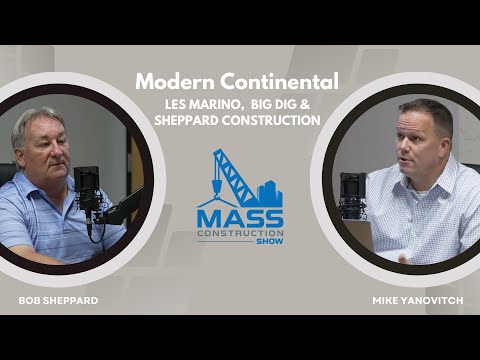 Modern Continental, Les Marino, Big Dig & Sheppard Construction