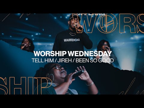 Tell Him / Jireh / Worship Flow / Been So Good