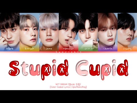 NCT DREAM 'Stupid Cupid' Lyrics [Jpn/Rom/Eng-Color Coded Lyrics]