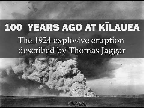 100 years ago at Kīlauea: The 1924 explosive eruption described by Thomas Jaggar