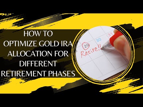 How to Optimize Gold IRA Allocation for Different Retirement Phases