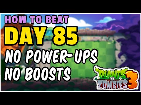 Day 85 Guide - Plants vs Zombies 3 (No powers or boosts)