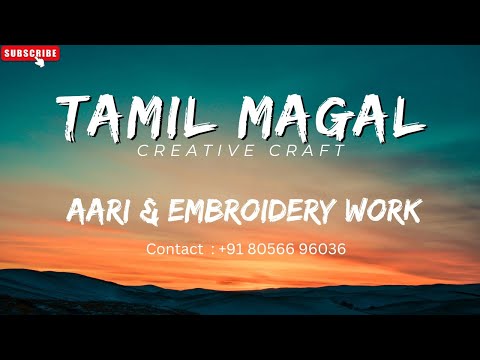 AARI  & Embroidery Work - Tamil Magal Creative Craft Contact No. +91 80566 96036 .