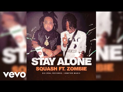 Squash ft. Zombie - Stay Alone (Official Audio)