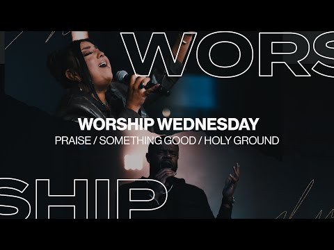 Praise / Something Good / Holy Ground | WOT Worship