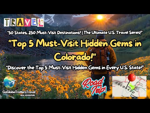 Discover Colorado's Hidden Gems Top 5 Must Visit Destinations!