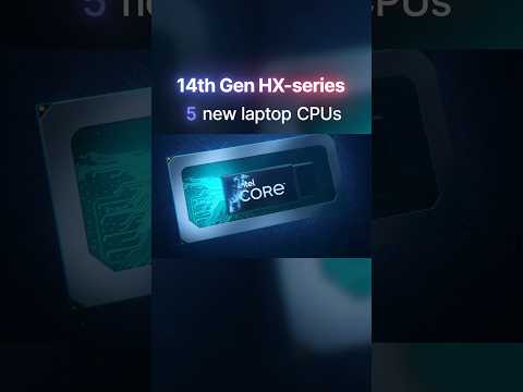 Intel Launches 5 New 14th Gen HX-series Laptop CPUs