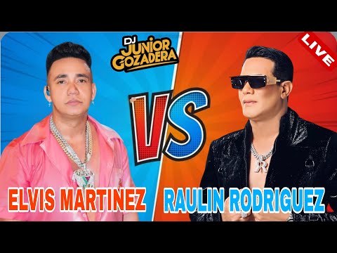 ELVIS MARTINEZ VS RAULIN RODRIGUEZ MIX 🥊 (MEJORES EXITOS) DJ JUNIOR GOZADERA