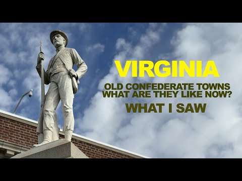 VIRGINIA: Old Confederate Towns - What Are They Like Now? What I Saw