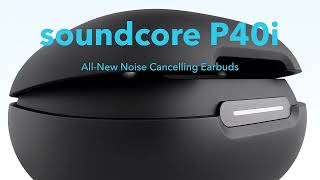 Anker Soundcore P40i Smart ANC True Wireless Earbuds