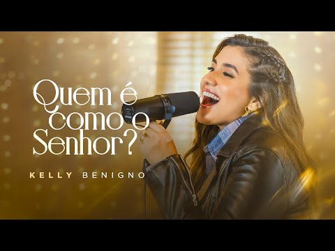 @kellybenigno  - Quem é como o Senhor? [ CLIPE OFICIAL ]