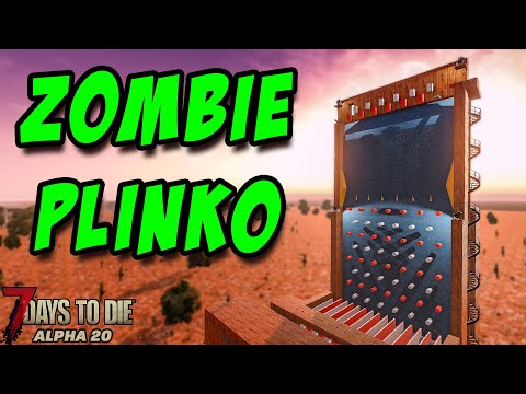 Fight the horde with the power of Plinko (7 Days to Die: Alpha 20)