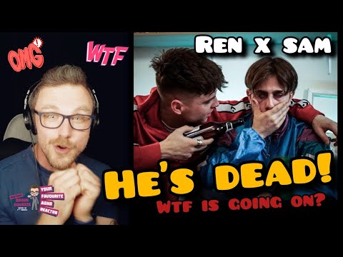 REN X SAM TOMPKINS - WHAT WENT WRONG (ADHD REACTION) | WHO DIED IN THIS VIDEO??? TELL ME!!!