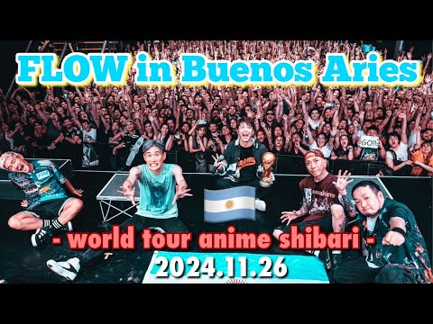 FLOW in Buenos Aires -Latin America tour-